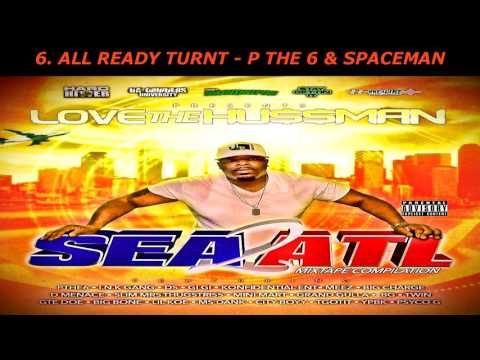 SEA2ATL - ALL READY TURNT - PTHE6 & SPAC3 MAN "T KELZ"