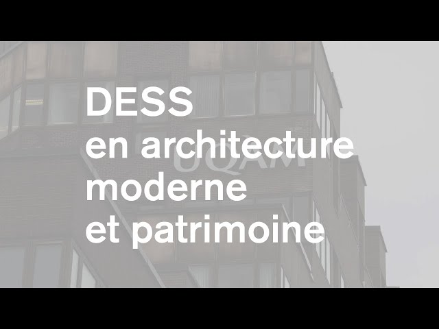 Le DESS en architecture moderne et patrimoine à l&rsquo;École de design de l&rsquo;UQAM