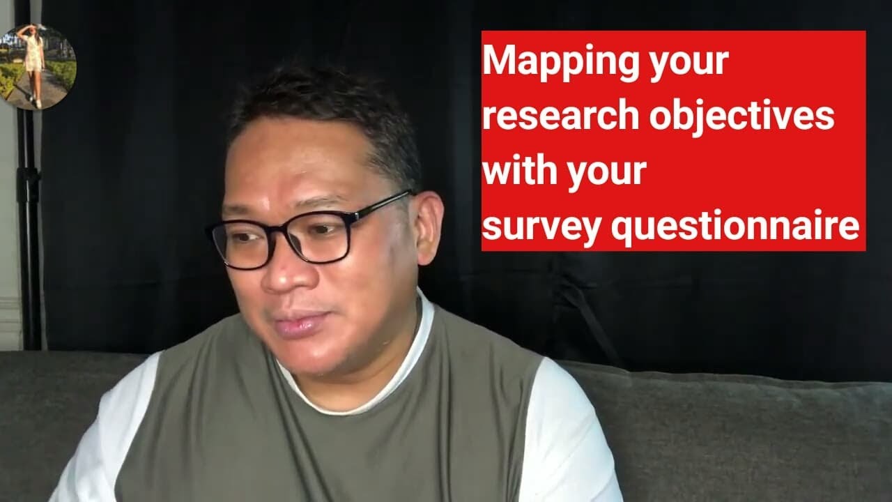 THESIS WRITING TIPS: Mapping your research objectives and your survey questionnaire