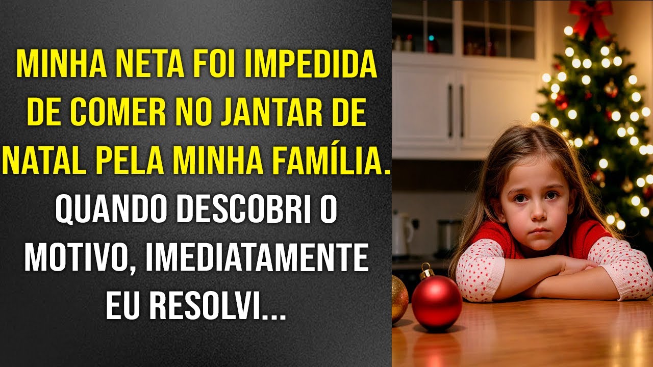 Minha neta foi impedida de comer no jantar de Natal pela minha filha. Quando descobri o motivo...