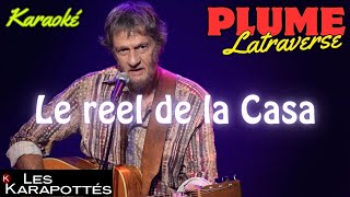 Plume Latraverse  - Le reel de la Casa (Karaoké)