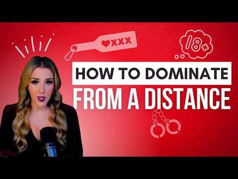 How to be an excellent long-distance Dominant... | Ms. Elle X