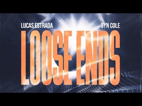 Lucas Estrada & Syn Cole - Loose Ends (Official Audio)