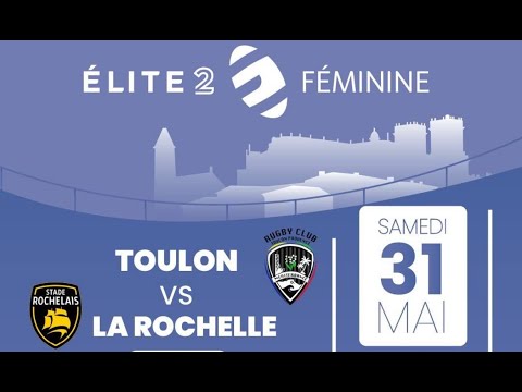 Toulon VS La Rochelle Finale / Elite 2 Féminine (saison 2024/2025) 31 mai 2025