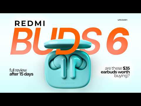 Thumbnail for Redmi Buds 6 | The BEST BUDGET EARBUDS of 2025?