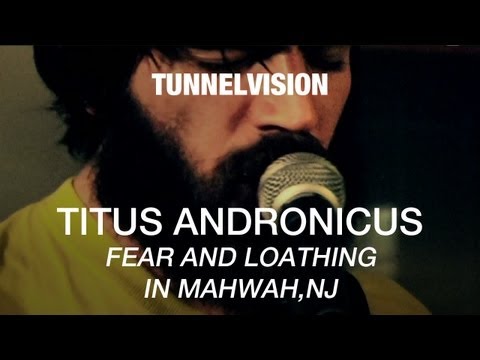 Titus Andronicus - Fear And Loathing In Mahwah, NJ - Tunnelvision