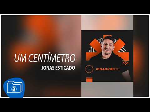 Jonas Esticado - Um Centímetro [O Melhor Repertório do Brasil Is Back: NOVEMBRO 2024]
