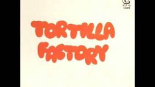 Tortilla Factory - Cookin'