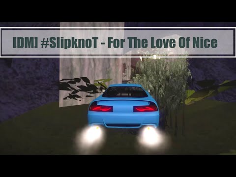 [DM] #SlipknoT - For The Love Of Nice