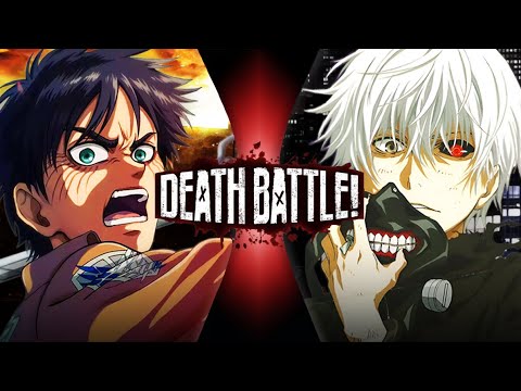 Eren Yeager VS Ken Kaneki (Attack On Titan VS Tokyo Ghoul) | DEATH BATTLE Fan Made Trailer