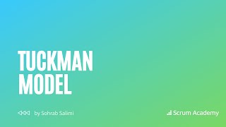 Tuckman Model | Tuckman's stages of group development explained by Sohrab Salimi (Scrum Academy)