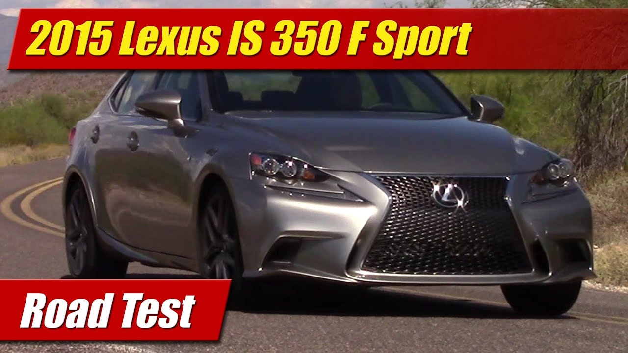 2015 Lexus IS 350 F Sport Road Test