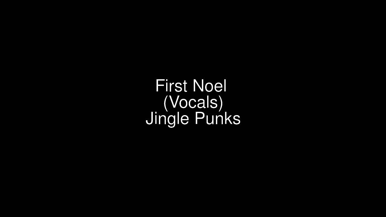 First Noel (Vocals) - Jingle Punks [ホリデー] [インスピレーション] [02:21]