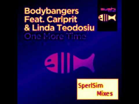 Bodybangers Feat. Carlprit & Linda Teodosiu - One More Time(Original Remix by SperlSimMixes) HQ