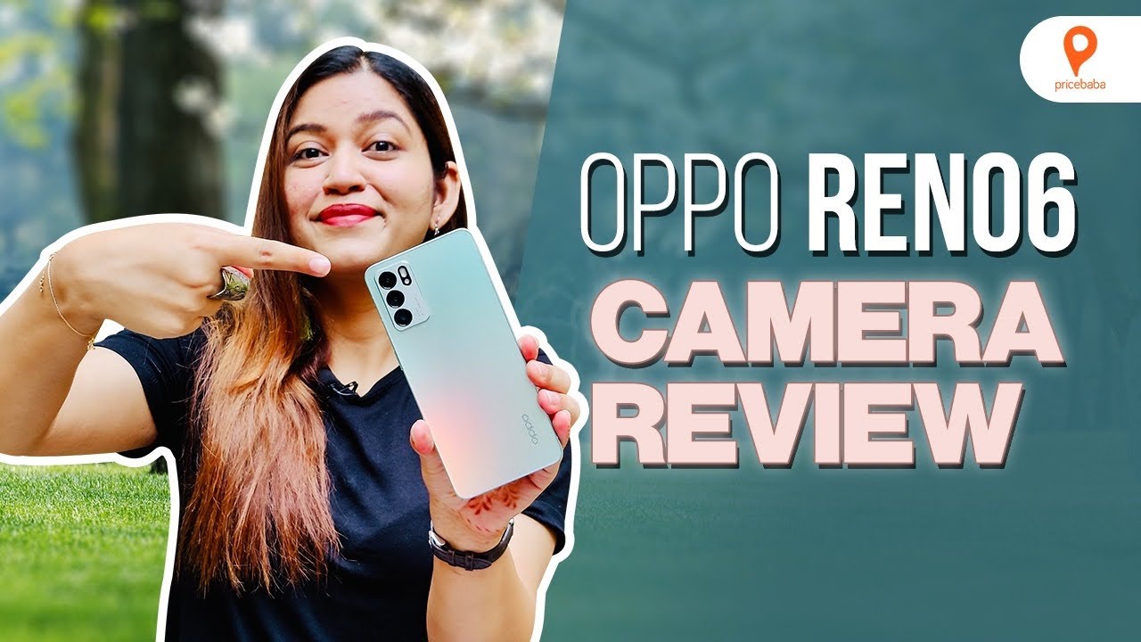 OPPO Reno 6: Camera Review