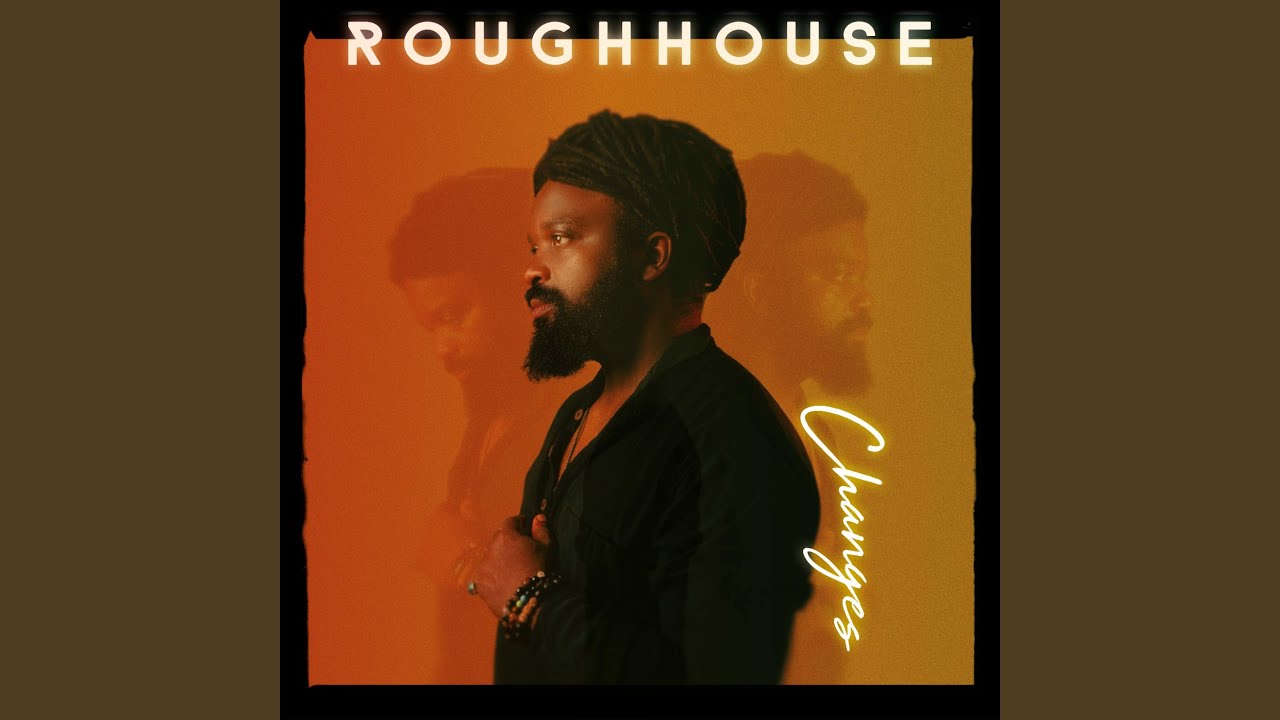 Have You Heard - Roughhouse "Changes"
