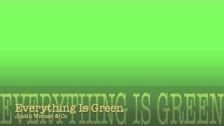 Everything is Green - Justin Werner & Co