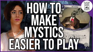How To Make Mystics Easier To Play (Arkham Mystic Week 2025)