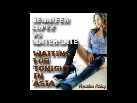 Jennifer Lopez Vs Watergate - Waiting For Tonight In Asia (Mixmachine Mashup)