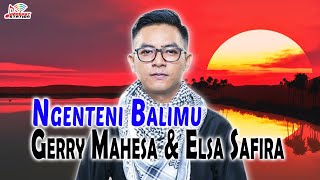 Download lagu Gerry Mahesa Elsa Safira Ngenteni Balimu... mp3