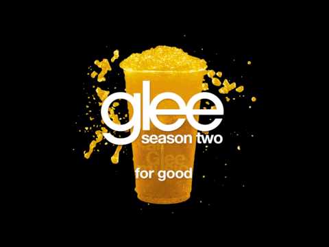 For Good | Glee [HD FULL STUDIO]