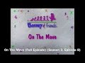 On The Move Season 3 Episode 8 For Full Episode Soon