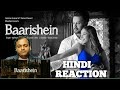BAARISHEIN Song REACTION | Arko Feat. Atif Aslam & Nushrat Bharucha | New Romantic Song 2019 BAARISHEIN Song REACTION | Arko Feat. Atif Aslam & Nushrat Bharucha | New Romantic Song 2019