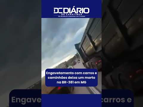 Engavetamento com carros e caminhões deixa um morto na BR-381 em MG