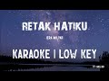 Retak Hatiku - Iera Milpan | Karaoke | Low Key