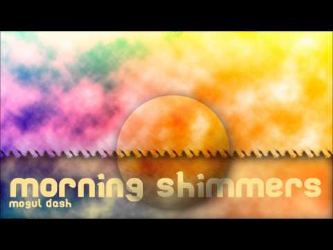 Mogul Dash - Morning Shimmers