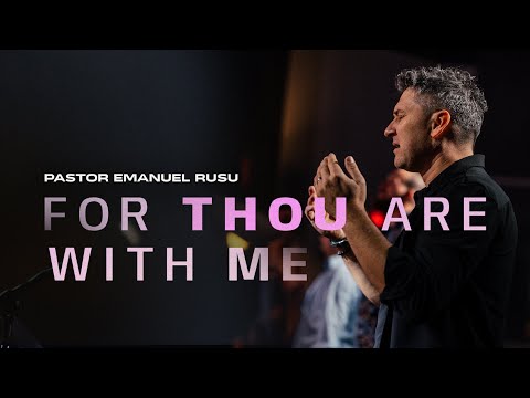 FOR THOU ARE WITH ME | Emanuel Rusu | LW Church