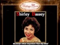 Shirley Bassey -- My Body's More Important Than My Mind