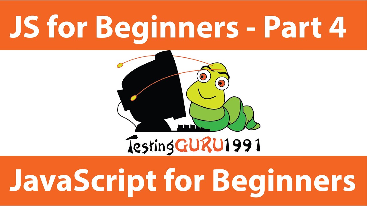 JavaScript For Beginners Tutorial - Part 4