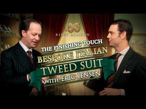 Perfecting My First Italian Tweed | Finishing Touches with Eric Jensen | Kirby Allison