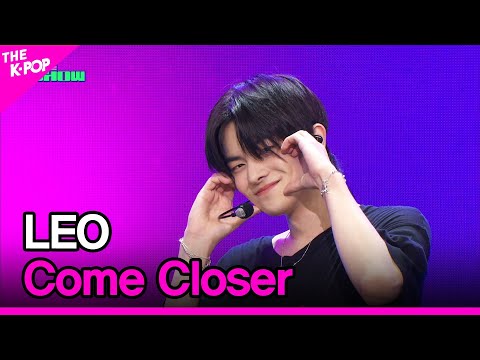 LEO, Come Closer (리오, Come Closer) [THE SHOW 240514]