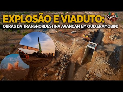 TRANSNORDESTINA: Obras em Quixeramobim! Detonação, Viaduto e Cortes!