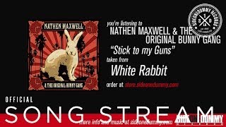 Nathen Maxwell & The Original Bunny Gang - Stick to my Guns (Official Audio)