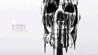 D*Minds - Blacker (Ft. Strikez)