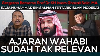 Prof KH Imam Ghazali: Ajaran Wahabi Sudah Tak Relevan, Raja Saudi Tertarik Islam Moderat