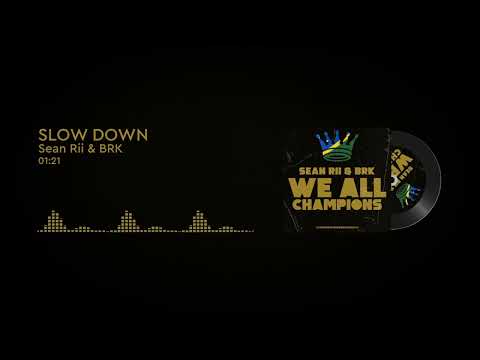 Sean Rii & BRK - Slow Down (Official Audio)