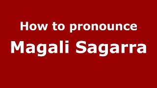 How to pronounce Magali Sagarra