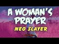 Neo Slayer A Woman S Prayer Audio