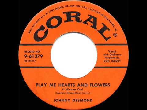 1955 HITS ARCHIVE: Play Me Hearts And Flowers (I Wanna Cry) - Johnny Desmond