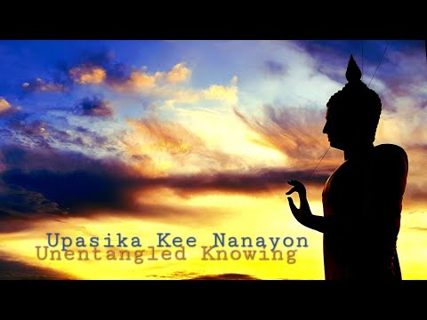 Unentangled Knowing: 8. The Pure Presence | Upasika Kee Nanayon