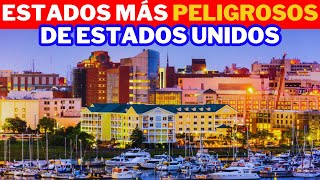LOS 10 ESTADOS MÁS PELIGROSOS DE ESTADOS UNIDOS EM 2024