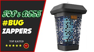 ✅ Top 5 Best Bug Zappers 2022 - Reviews & Buying Guide