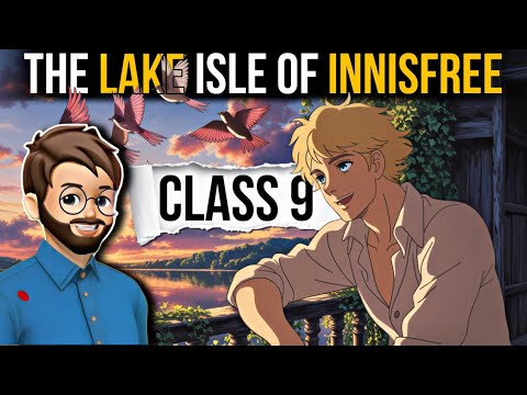 The Lake Isle Of Innisfree Class 9 | Animation | Full (हिंदी में) Explained | lake isle of innisfree