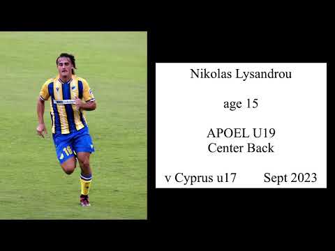age 15 | Center Back | APOEL U19 | Sept 2023