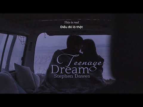 Vietsub | Teenage Dream - Stephen Dawes | Lyrics Video