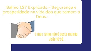 Salmo 127 explicado - segurana e prosperidade na vida dos que temem a Deus. #esinobblicoeorao
